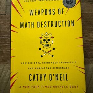 NEW WEAPONS OF MATH DESTRUCTION: HOW BIG DATA INCREASES INEQUALITY